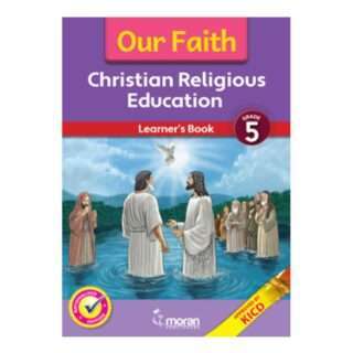 Our Faith – Christian Religious Education – Learner’s Book Grade 5